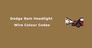 Dodge Ram Headlight Wire Colour Codes