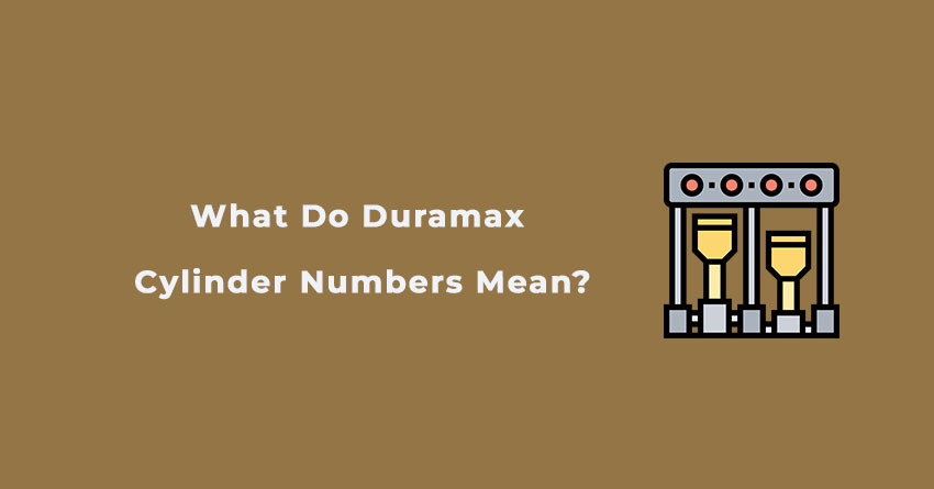 What Do Duramax Cylinder Numbers Mean